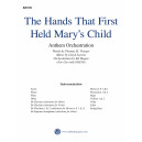 The Hands That First Held Mary's Child (Orch)