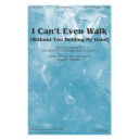 I Can't Even Walk (Without You Holding My Hand) (SAB)