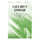 Calvary's Enough (SATB)