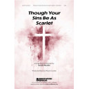 Though Your Sins Be As Scarlet (SATB)