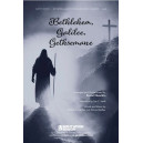 Bethlehem Galilee Gethsemane (SATB)