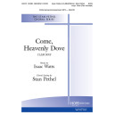 Come, Heavenly Dove (SATB)