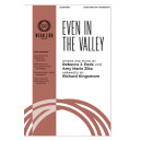 Even in the Valley (SATB)