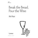 Break the Bread, Pour the Wine (SATB)