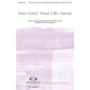 You Gave Your Life Away (SATB)