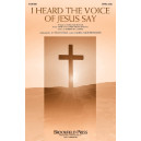 I Heard the Voice of Jesus Say (SATB)