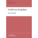 Until Love Is Spoken (SATB)