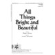 All Things Bright and Beautiful (2-Pt)