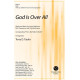 God Is Over All (SATB)