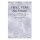 I Will Fear No More (SATB)