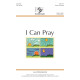 I Can Pray (Unison)