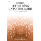 Come, Let Us Sing Unto the Lord (SATB)