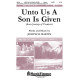 Unto Us a Son Is Given (SATB)