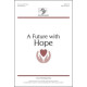 A Future With Hope (SAB)