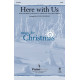 Here with Us (SATB)