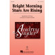 Bright Morning Stars are Rising (SSA)