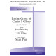 In the Cross of Christ I Glory (SATB)