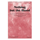 Nothing But the Blood (SATB)