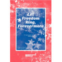 Let Freedom Ring Forevermore (SATB)