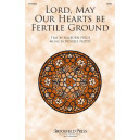 Lord, May Our Hearts Be Fertile Ground (SATB)