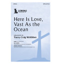 Here Is Love, Vast As the Ocean (SATB)