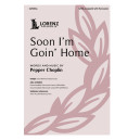 Soon I'm Goin' Home (SATB)