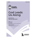 God Leads Us Along (SATB)