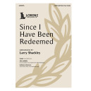 Since I Have Been Redeemed (SATB)