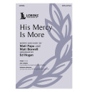 His Mercy Is More (SATB)
