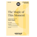 The Magic of This Moment (SATB)