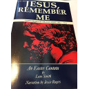 Jesus, Remember Me (SATB Choral Book) *POP*