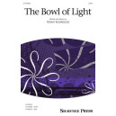 The Bowl of Light (SATB)