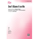 Don't Blame It on Me (SATB)