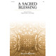 A Sacred Blessing (SAB)