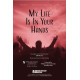 My Life Is In Your Hands (SATB)