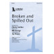 Broken and Spilled Out (SATB)