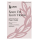 Soon I'm Goin' Home (SATB)