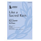 Like a Sacred Rain (SATB)