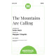 The Mountains Are Calling (SATB)