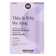 This Is Why We Sing (SATB)