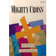 Mighty Cross (SATB Choral Book) *POP*