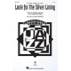 Look for the Silver Lining (SATB)