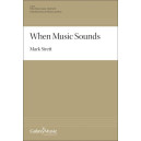 When Music Sounds (SATB Divisi)