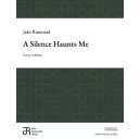 A Silence Haunts Me (SATB divisi) *POD*