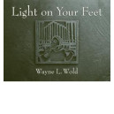Light on Your Feet, Volume 1: A Collection for Organ with Minimal Pedal
