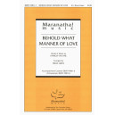 Behold Waht Manner of Love (SATB)
