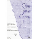 Cross for a Crown (SSATB) *POP*