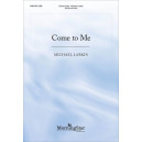 Come to Me (SATB)
