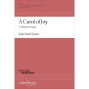 A Carol of Joy A Christmas Song (SAB)