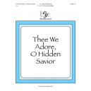 Thee We Adore O Hidden Savior (2-3 Octaves)